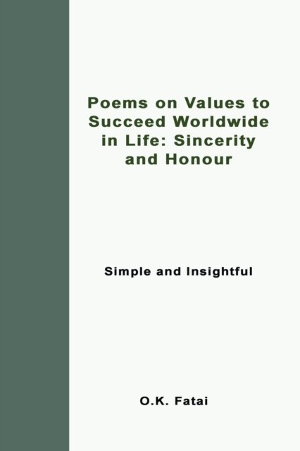 Cover for Fatai O.K. Fatai · Poems on Values to Succeed Worldwide in Life: Sincerity and Honour: Simple and Insightful (Paperback Book) (2019)