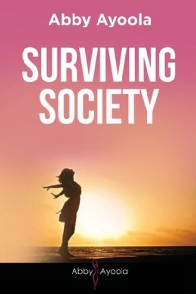 Cover for Abby Ayoola · Surviving Society (Paperback Book) (2021)