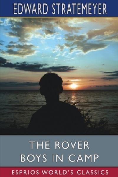 Cover for Edward Stratemeyer · The Rover Boys in Camp (Esprios Classics) (Paperback Bog) (2024)