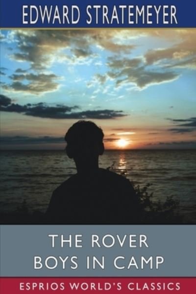 Cover for Edward Stratemeyer · The Rover Boys in Camp (Esprios Classics) (Paperback Book) (2024)