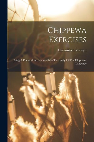 Cover for Chrysostom Verwyst · Chippewa Exercises (Book) (2022)