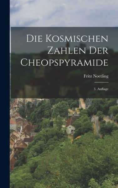 Cover for Fritz Noetling · Die Kosmischen Zahlen der Cheopspyramide (Book) (2022)
