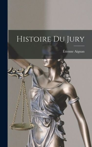Cover for Étienne Aignan · Histoire du Jury (Bog) (2022)