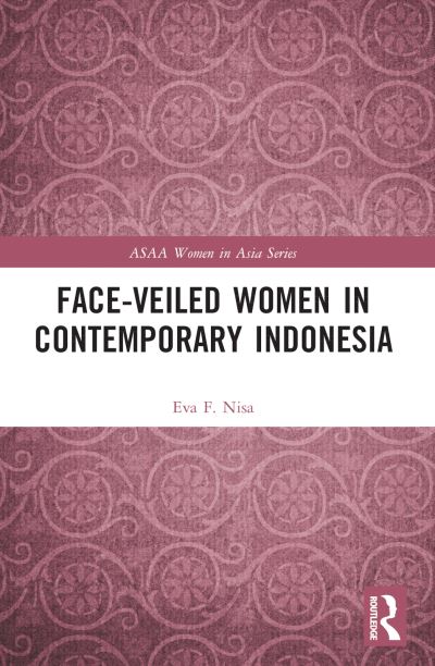 Cover for Eva F. Nisa · Face-veiled Women in Contemporary Indonesia - ASAA Women in Asia Series (Taschenbuch) (2024)