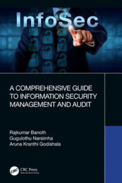 Cover for Banoth, Rajkumar (Marwadi Uni, Gujarat, India) · A Comprehensive Guide to Information Security Management and Audit (Paperback Book) (2024)