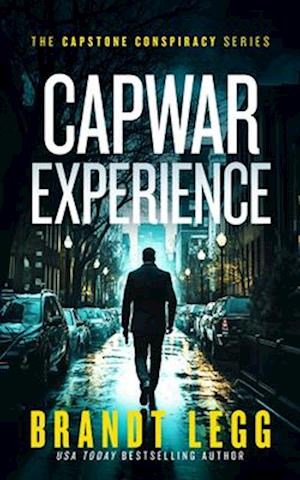 CapWar Experience: A gripping political thriller - CapStone Conspiracy - Brandt Legg - Books - Vinci Books - 9781036700478 - September 11, 2025
