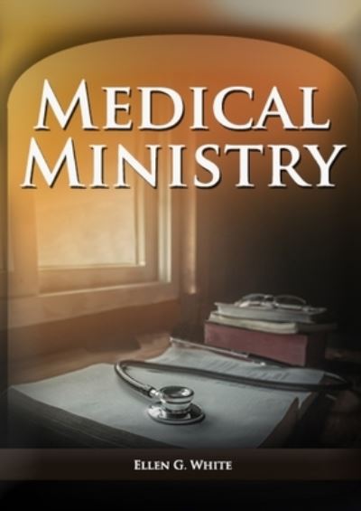 Cover for Ellen F White · Medical Ministry (Paperback Book) (2021)