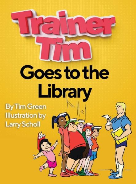 Cover for Tim Green · Trainer Tim Goes to the Library (Hardcover Book) (2020)