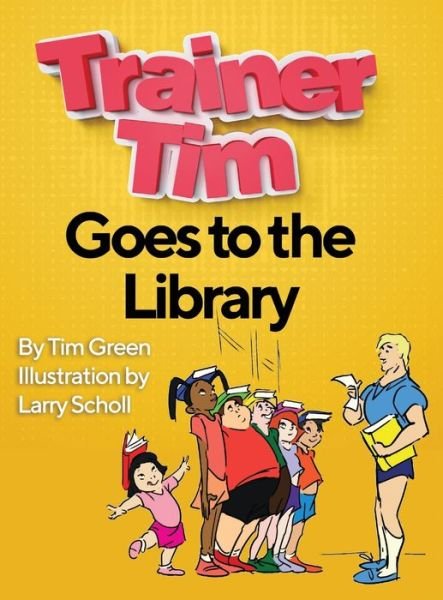 Cover for Tim Green · Trainer Tim Goes to the Library (Gebundenes Buch) (2020)