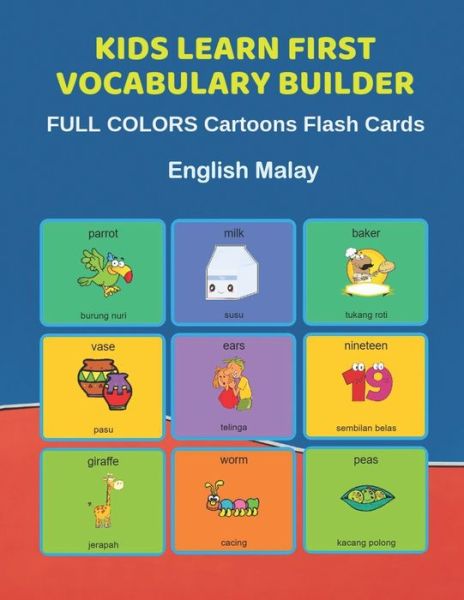 Cover for Learn and Play Education · Kids Learn First Vocabulary Builder FULL COLORS Cartoons Flash Cards English Malay (Paperback Bog) (2019)