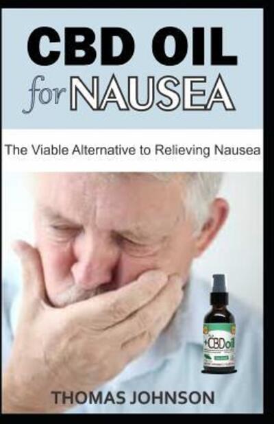 CBD Oil for Nausea - Thomas Johnson - Books - Independently Published - 9781092546478 - April 3, 2019