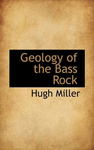 Cover for Hugh Miller · Geology of the Bass Rock (Paperback Book) (2009)