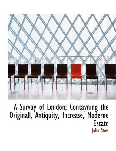 Cover for John Stow · A Survay of London; Contayning the Originall, Antiquity, Increase, Moderne Estate (Hardcover Book) (2009)