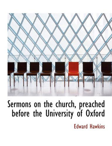 Cover for Edward Hawkins · Sermons on the Church, Preached Before the University of Oxford (Hardcover Book) (2009)