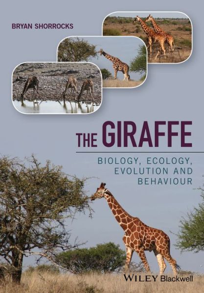 Cover for Bryan Shorrocks · The Giraffe: Biology, Ecology, Evolution and Behaviour (Hardcover Book) (2016)
