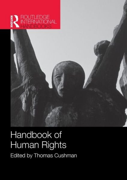 Handbook of Human Rights - Routledge International Handbooks - Thomas Cushman - Bøker - Taylor & Francis Ltd - 9781138019478 - 5. desember 2013