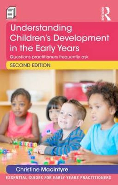 Cover for Macintyre, Christine (Moray House School of Education, Edinburgh University, UK) · Understanding Children’s Development in the Early Years: Questions practitioners frequently ask - Essential Guides for Early Years Practitioners (Pocketbok) (2014)