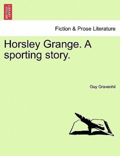 Cover for Guy Gravenhil · Horsley Grange. a Sporting Story. (Paperback Book) (2011)