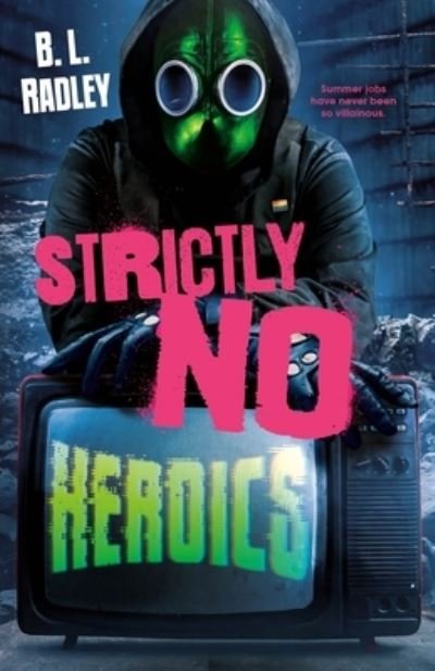 Cover for B L Radley · Strictly No Heroics (Hardcover Book) (2023)