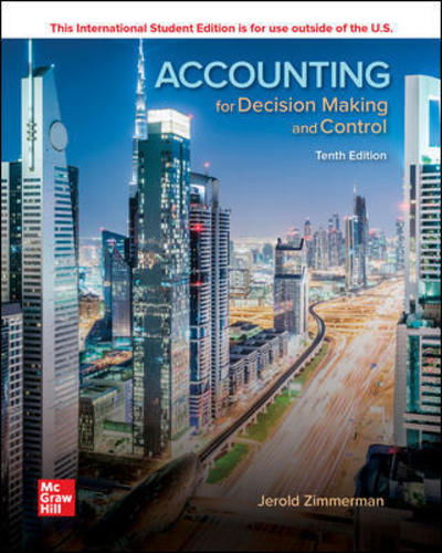 ISE Accounting for Decision Making and Control - Jerold Zimmerman - Bøker - McGraw-Hill Education - 9781260565478 - 29. oktober 2019