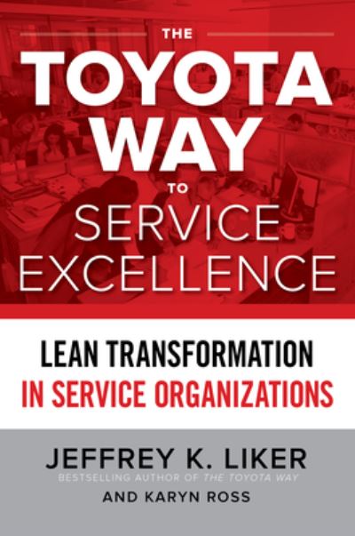 Cover for Jeffrey K. Liker · Toyota Way to Service Excellence (PB) (Book) (2023)