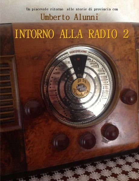 Cover for Umberto Alunni · Intorno Alla Radio 2 (Paperback Bog) [Italian edition] (2014)