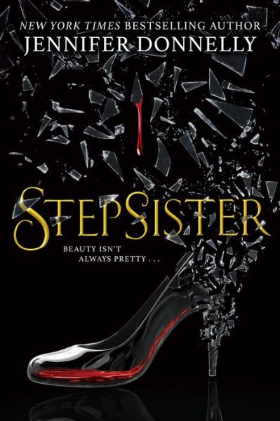 Stepsister - Jennifer Donnelly - Livros - Scholastic, Incorporated - 9781338268478 - 7 de abril de 2020