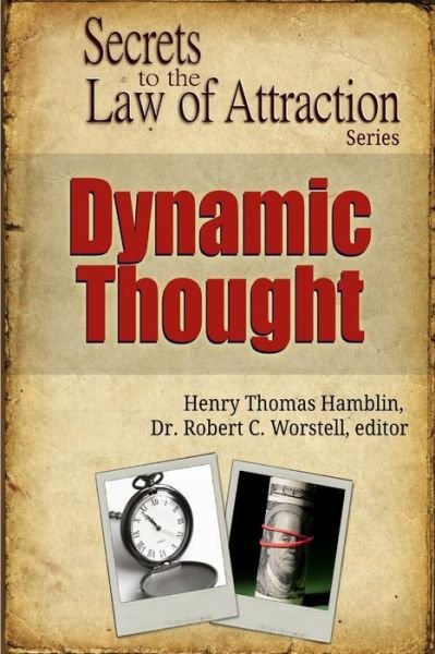 Cover for Robert C. Worstell · Dynamic Thought - Secrets to the Law of Attraction (Bog) (2017)