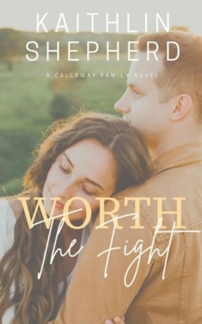 Cover for Kaithlin Shepherd · Worth The Fight (Pocketbok) (2020)
