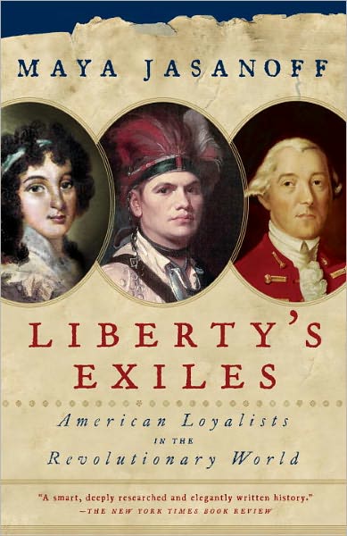 Cover for Maya Jasanoff · Liberty's Exiles: American Loyalists in the Revolutionary World (Vintage) (Paperback Book) [Reprint edition] (2012)