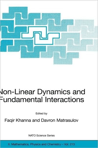 Cover for Faqir Khanna · Non-Linear Dynamics and Fundamental Interactions - NATO Science Series II: Mathematics, Physics and Chemistry (Inbunden Bok) [2006 edition] (2005)