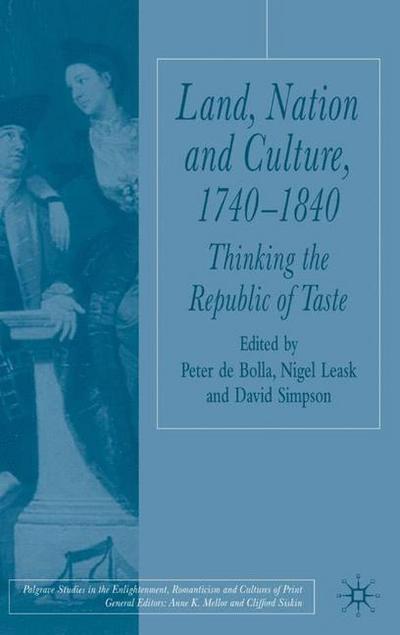 Cover for David Simpson · Land, Nation and Culture, 1740-1840: Thinking the Republic of Taste - Palgrave Studies in the Enlightenment, Romanticism and Cultures of Print (Hardcover Book) [2005 edition] (2005)