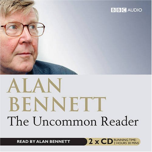 Cover for Alan Bennett · The Uncommon Reader (Audiobook (CD)) [Unabridged edition] (2007)