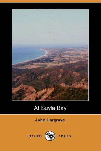 Cover for John Hargrave · At Suvla Bay (Dodo Press) (Paperback Book) (2007)