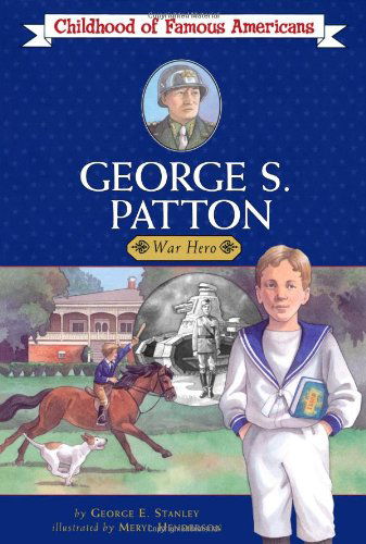 Cover for George E. Stanley · George S. Patton: War Hero (Childhood of Famous Americans) (Paperback Book) (2007)