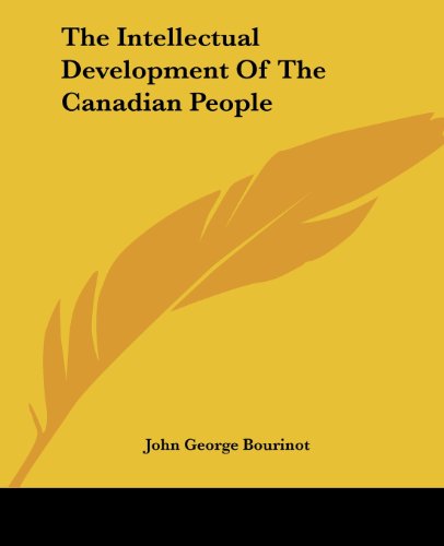 Cover for John George Bourinot · The Intellectual Development of the Canadian People (Paperback Book) (2004)