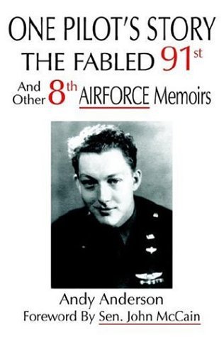 Cover for Andy Anderson · One Pilot's Story: the Fabled 91st and Other 8th Airforce Memoirs (Gebundenes Buch) (2006)