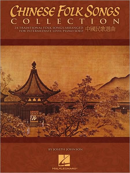 Chinese Folk Songs Collection - Joseph Johnson - Książki - Hal Leonard Corporation - 9781423465478 - 7 stycznia 2009