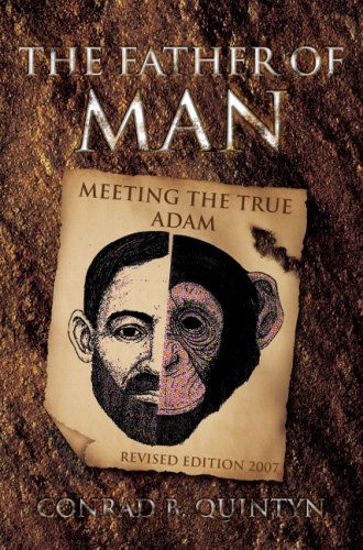 Cover for Conrad B. Quintyn · The Father of Man: Meeting the True Adam (Paperback Book) (2007)