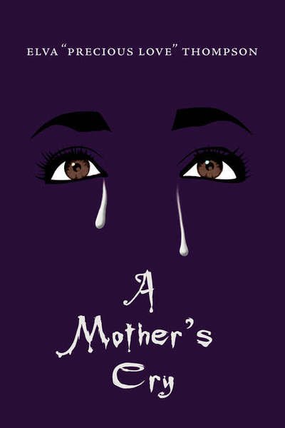 Cover for Elva Thompson · A Mother's Cry (Paperback Book) (2007)