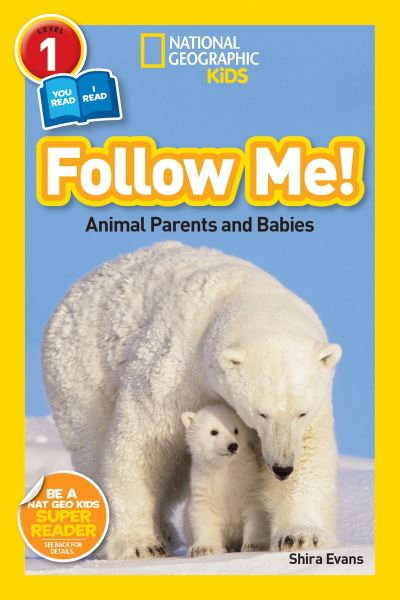 National Geographic Readers: Follow Me: Animal Parents and Babies - Readers - Shira Evans - Books - National Geographic - 9781426323478 - March 1, 2016