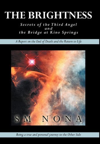 Cover for Sm Nona · The Brightness: Secrets of the Third Angel, and the Bridge at Kino Springs (Innbunden bok) (2010)