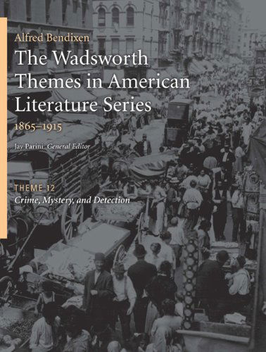 Cover for Alfred Bendixen · The Wadsworth Themes American Literature Series, 1865-1915 Theme 12: Crime, Mystery, and Detection (The Wadsworth Themes in American Literature) (Paperback Book) (2008)