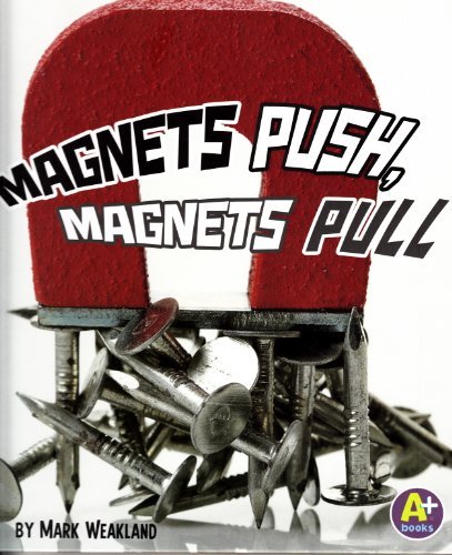 Cover for Mark Weakland · Magnets Push, Magnets Pull (Science Starts) (Pocketbok) (2010)