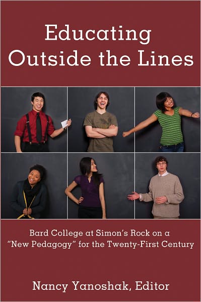 Cover for Educating Outside the Lines: Bard College at Simon's Rock on a &quot;New Pedagogy&quot; for the Twenty-First Century (Gebundenes Buch) [New edition] (2011)