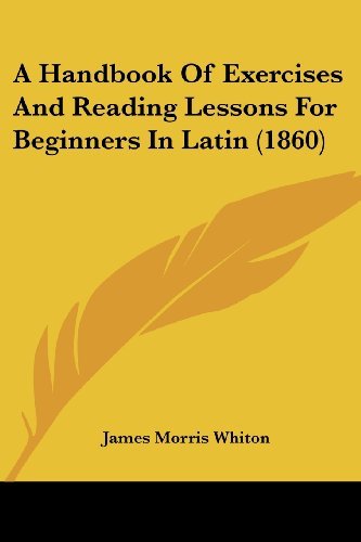 Cover for James Morris Whiton · A Handbook of Exercises and Reading Lessons for Beginners in Latin (1860) (Pocketbok) (2008)