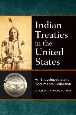 Cover for Donald L. Fixico · Indian Treaties in the United States: An Encyclopedia and Documents Collection (Gebundenes Buch) (2018)