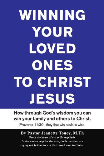 Cover for Jeanette Toney · Winning Your Loved Ones (&amp; Others) to Christ (Paperback Book) (2009)