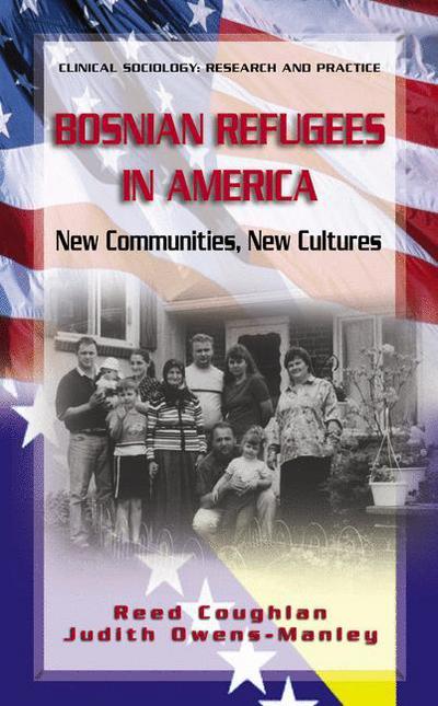 Cover for Reed Coughlan · Bosnian Refugees in America: New Communities, New Cultures - Clinical Sociology: Research and Practice (Paperback Book) [Softcover reprint of hardcover 1st ed. 2006 edition] (2010)