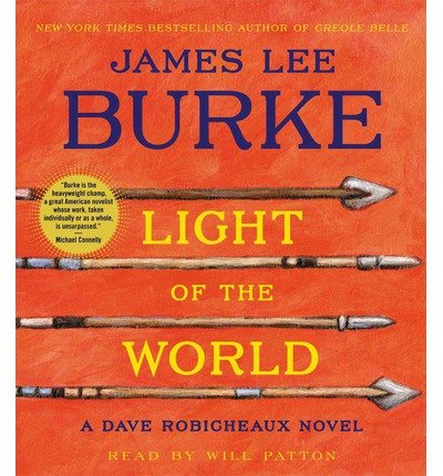 Cover for James Lee Burke · Light of the World: a Dave Robicheaux Novel (Dave Robicheaux Mysteries) (Hörbok (CD)) [Unabridged edition] (2013)